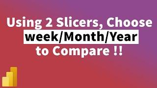 Compare any week/Year using 2 Slicers as input in PowerBI | MiTutorials