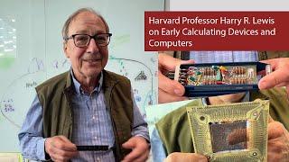 Harvard Professor Harry Lewis on Early Calculating and Computing Devices