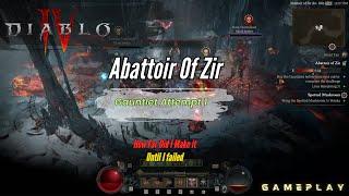 DIABLO 4 ABATTOIR OF ZIR  HOW FAR CAN I PUSH UNTIL I FAIL