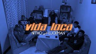 NITHO - VIDA LOCA FT @luckman443 [ music video ]