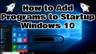 How to Add Programs to Startup in Windows 10