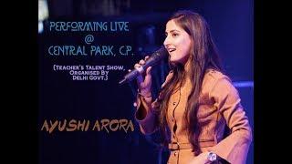 Central Park, CP || Performing Live || Ayushi Arora