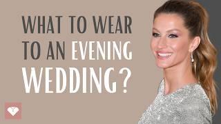 How to Dress for an Evening Wedding | Evening Wedding Guest Glam Made Easy