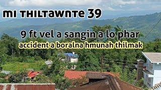 Saiha zin turin thil mak tak an tawn leh N.E Khawdungsei a kalte thiltawn mak  ( mi thiltawnte 39 )