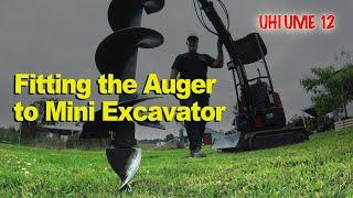 Fitting the Auger to Mini Excavator UHI UME 12