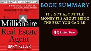 Summary of The Millionaire Real Estate Agent It's the Best You Can Be By Gary Keller #freeaudiobook