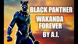 Black Panther Wakanda Forever - Images generated by AI - AI art - AI generated art