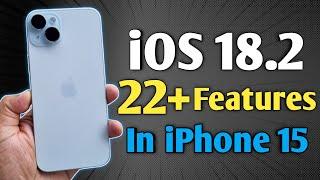 iOS 18.2 Released- 22+ Feature in iPhone 15 without apple intelligence