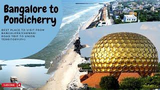 Bangalore to Pondicherry Road Trip | Place to visit near Bangalore/Chennai | Complete Guide