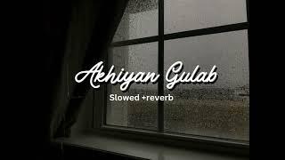 Akhiyan gulab (slowed+reverb)Lofi songsSlowed and reverb