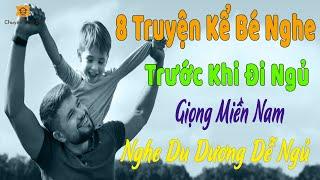 8 Truyện Kể Bé Nghe Trước Khi Đi Ngủ Giọng Miền Nam Rất Hay | Chuyện Của Bé