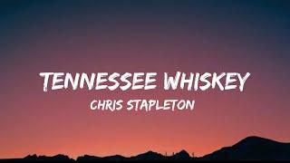 Chris Stapleton - Tennessee Whiskey (lyrics)