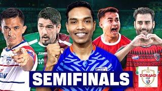 Durand Cup semifinals are here, Whom are you supporting for finals?