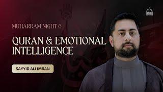 [6/10] Quran & Emotional Intelligence - Sayyid Ali Imran