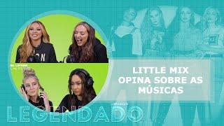 Little Mix opina sobre músicas de outros artistas (LEGENDADO PT/BR)