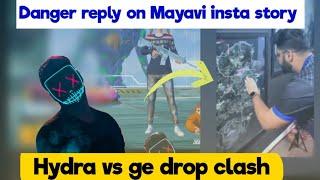 Hydra Danger reply on Mayavi insta story || hydra, global eSports drop clash #hailhydra