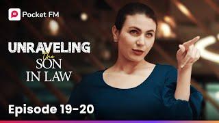 Unraveling the Son-In-Law | Ep 19-20 | She was shocked to see my expensive car