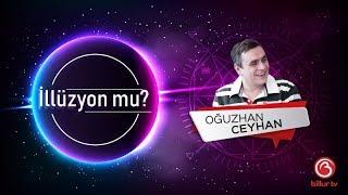 İllüzyon mu? | Oğuzhan Ceyhan | Billur.tv