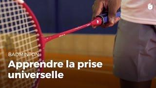 Apprendre à utiliser la prise universelle | Badminton