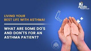 Apollo Hospitals | What are some do's and don'ts for an asthma patient? | Dr. Sundararajan L