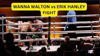 Wanna Walton vs. Erik Hanley Fight | Most Valuable Prospects 10