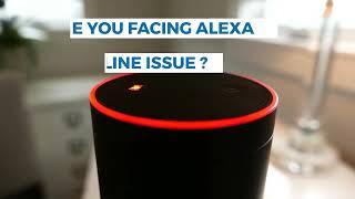 Alexa Offline | Fix Amazon Alexa Offline Error | Alexa Echo Offline Solutions