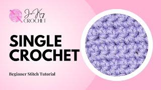 SINGLE CROCHET: Beginner Stitch Tutorial