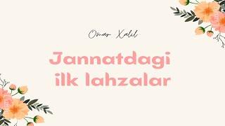 Omar Xalil | Jannatdagi ilk kecha