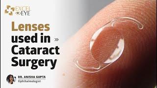 Lenses used in Cataract Surgery | Dr Anisha Gupta - Eye Specialist in Delhi, Excel Eye