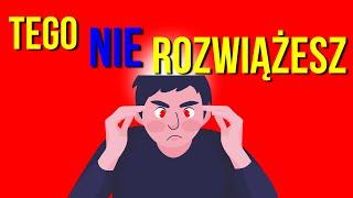 Nie Rozwiążesz Tych 10 Problemów w Życiu - Nawet Nie Próbuj