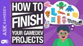 Industry Secrets to Ensure You Finish Your Gamedev Projects! [2019]