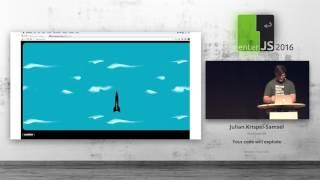 enterJS 2016 – Julian Krispel-Samsel - Your code will explode
