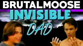 Invisible Dad - brutalmoose