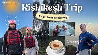 Last Trip of 2024! Got My First Pet  | Exploring & Rafting First time in Rishikesh | Gulguli Singh