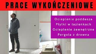 Wykańczanie domu: Ocieplenie, pergola, płytki, betonowy sufit, gruntowanie... A co wciąż przed nami?