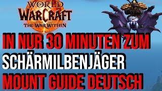 Schwärmilbenhimmelsjäger Mount Guide auf Deutsch | In nur 30Minuten zum Mount | WoW War Within