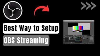 Best Way To Setup OBS For Streaming !