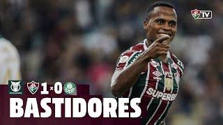 FLUTV - BASTIDORES - FLUMINENSE 1 X 0 PALMEIRAS - CAMPEONATO BRASILEIRO 2024