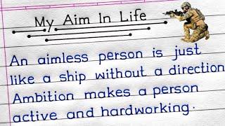 My Aim In Life Essay In English | Essay On My Aim In Life In English | Essay Writing |