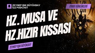 AN VE ZAMAN KAVRAMI ÜZERİNE HZ. MUSA VE HZ. HIZIR KISSASI | ZEYNEP IŞIK BÜYÜKBAY