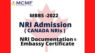 MBBS  2022 | NRI Admission ( CANADA NRIs ) | Embassy Certificate & NRI Documentation