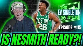 Is Aaron Nesmith READY to Take a Leap For the Celtics? | Ev Singleton Show #115