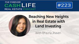 Reaching New Heights in Real Estate with Land Investing – with Bhavna Jhaveri