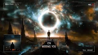 ION - MISSING YOU [Free Release]