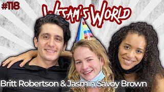 Wesam’s World #118 - Britt Robertson & Jasmin Savoy Brown