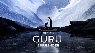 Unto My Guru, I Surrender | 30-Minute Guided Meditation