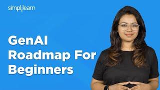 GenAI Roadmap for Beginners | How To Become A Gen AI Engineer | Simplilearn