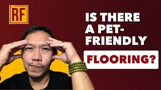 The Ultimate Guide to Pet-Friendly Flooring