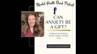 Can Anxiety Be a Gift? With Dr. Nafisa Sekandari