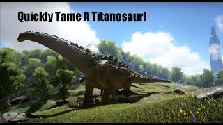 How to Tame A Titanosaur In Under 10 Minutes (with Mek ) | ARK Survival